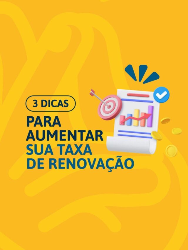 3 Dicas para aumentar sua taxa de renovação